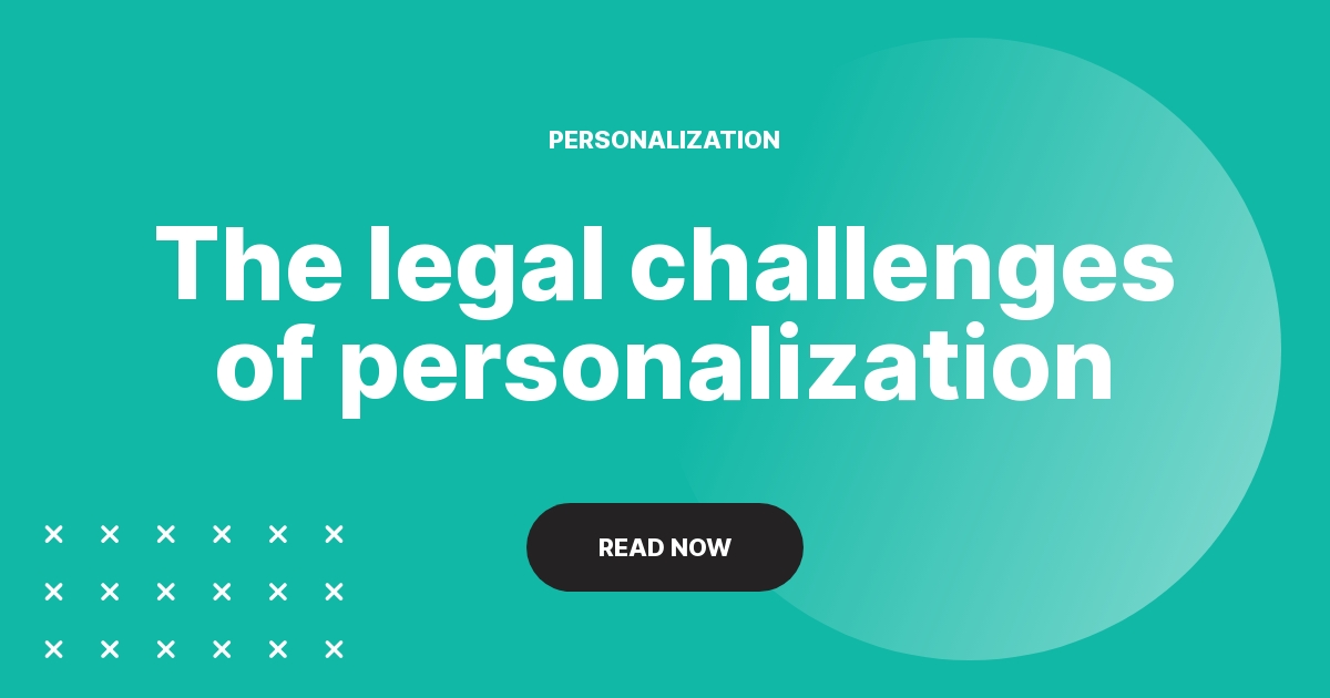 the-legal-challenges-of-personalization-and-how-to-overcome-them